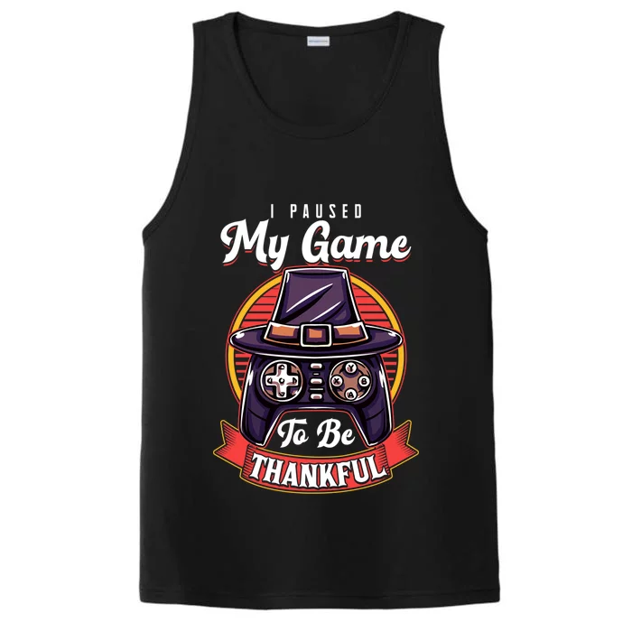 I Paused My Game To Be Thankful Thanksgiving Video Gamer Gift Performance Tank