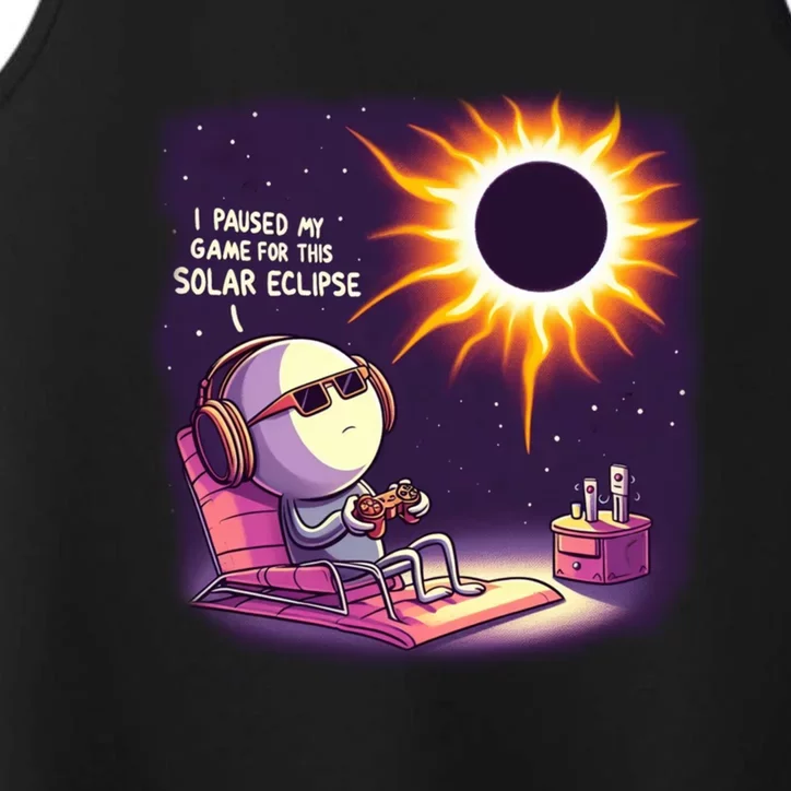 I Paused My Game For This Solar Eclips Design Gift Performance Tank