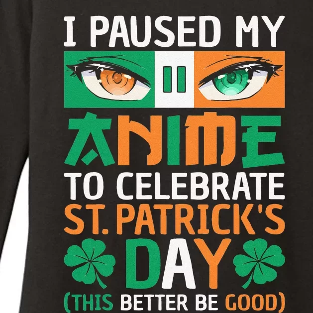 I Paused My Anime To Celebrate St Patricks Day Funny Anime Womens CVC Long Sleeve Shirt