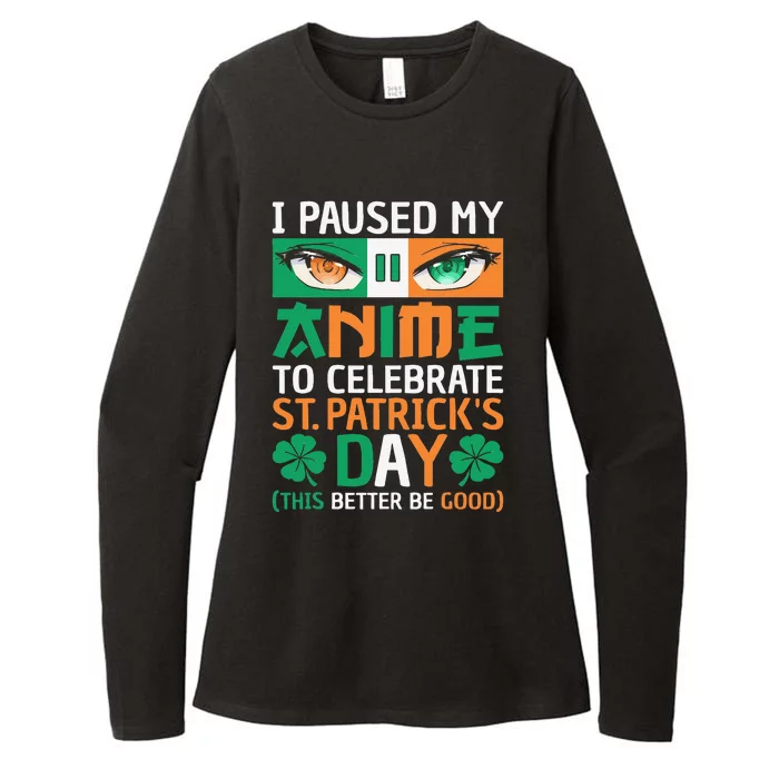 I Paused My Anime To Celebrate St Patricks Day Funny Anime Womens CVC Long Sleeve Shirt