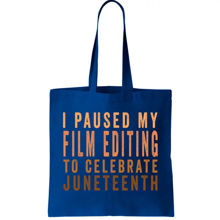 I Paused My Film Editing To Celebrate Junenth 1865 Gift Tote Bag