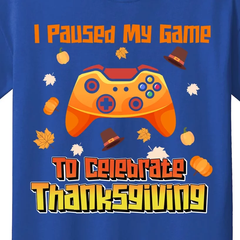 I Paused My Game To Celebrate Thanksgiving Video Gamer Funny Cute Gift Kids T-Shirt