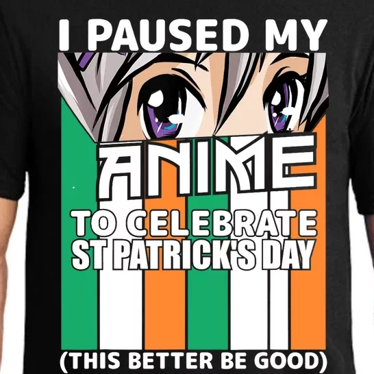 I Paused My Anime To Celebrate St Patricks Day Funny Anime Pajama Set