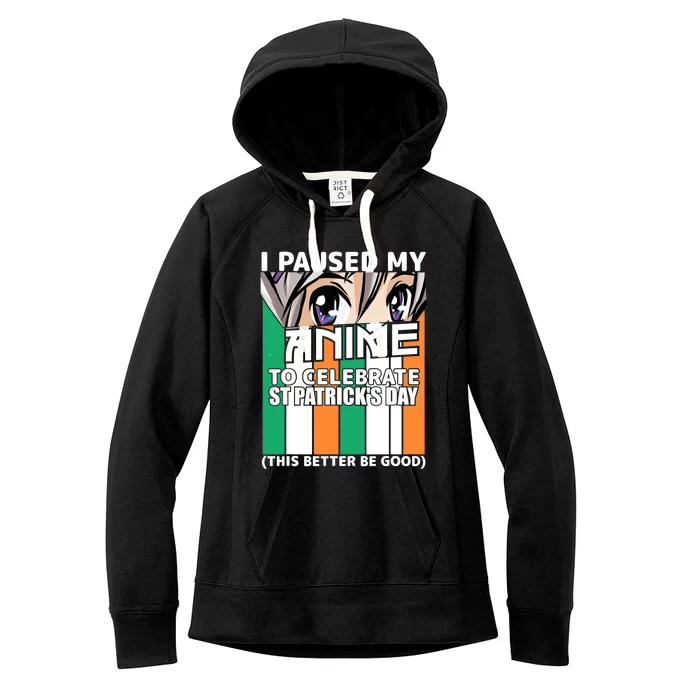 I Paused My Anime To Celebrate St Patricks Day Funny Anime Women's Fleece Hoodie