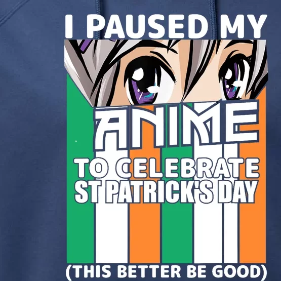 I Paused My Anime To Celebrate St Patricks Day Funny Anime Performance Fleece Hoodie