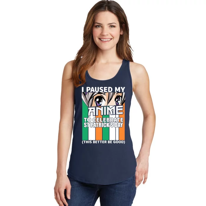 I Paused My Anime To Celebrate St Patricks Day Funny Anime Ladies Essential Tank