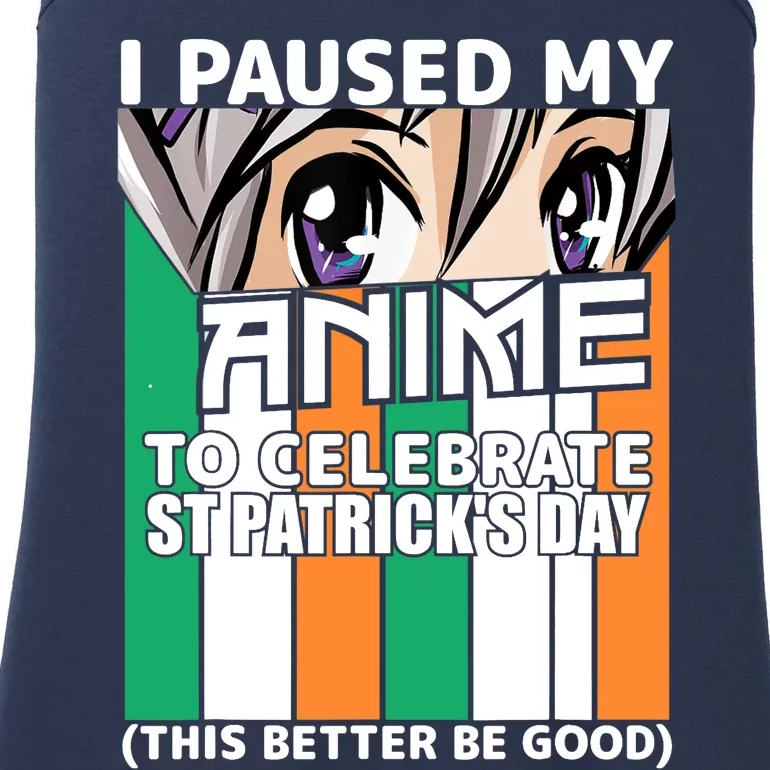 I Paused My Anime To Celebrate St Patricks Day Funny Anime Ladies Essential Tank