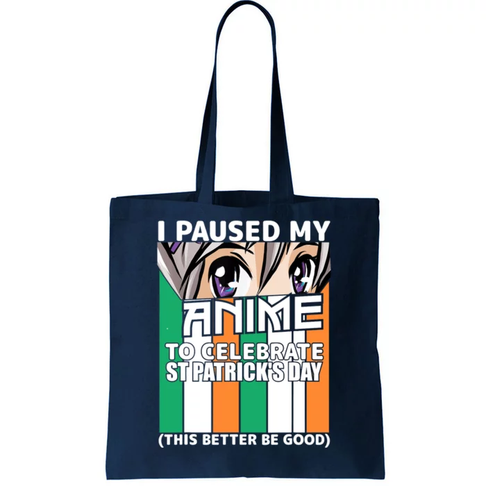 I Paused My Anime To Celebrate St Patricks Day Funny Anime Tote Bag