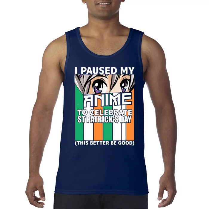 I Paused My Anime To Celebrate St Patricks Day Funny Anime Tank Top