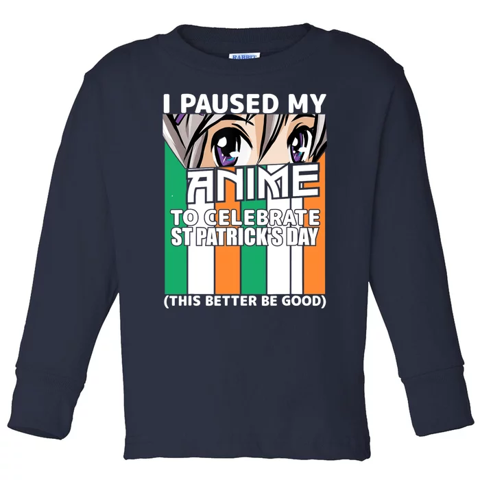 I Paused My Anime To Celebrate St Patricks Day Funny Anime Toddler Long Sleeve Shirt