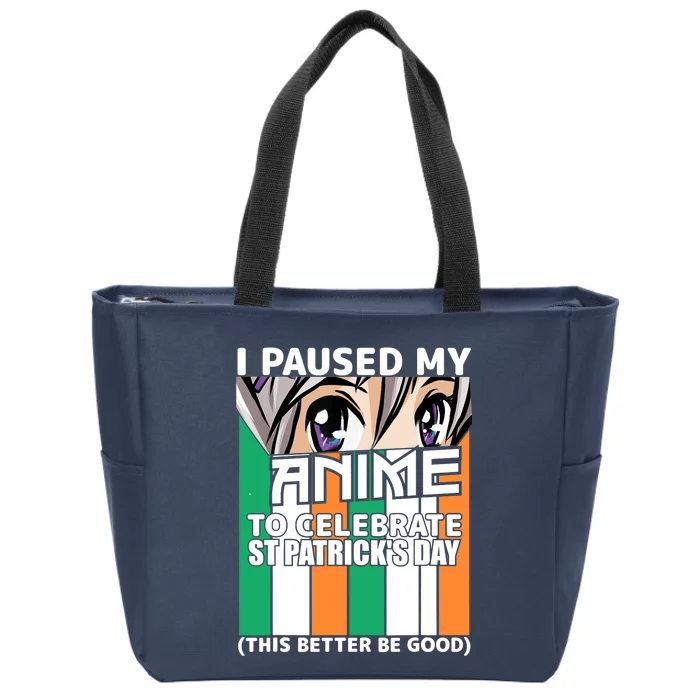 I Paused My Anime To Celebrate St Patricks Day Funny Anime Zip Tote Bag