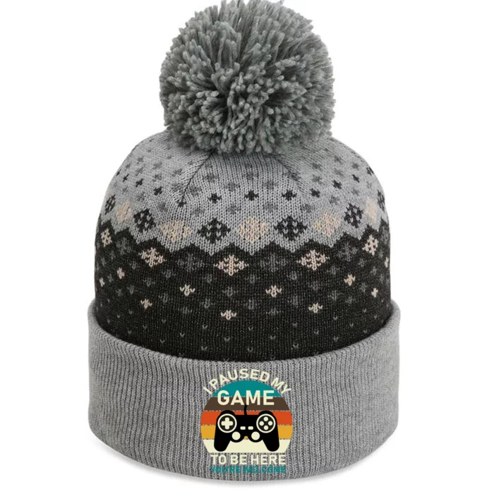 I Paused My Game To Be Here You're Welcome Retro Gamer Gift The Baniff Cuffed Pom Beanie