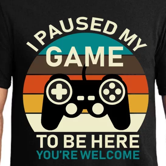 I Paused My Game To Be Here You're Welcome Retro Gamer Gift Pajama Set