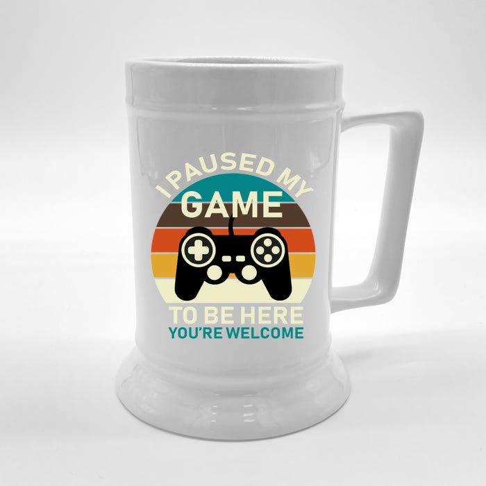 I Paused My Game To Be Here You're Welcome Retro Gamer Gift Front & Back Beer Stein