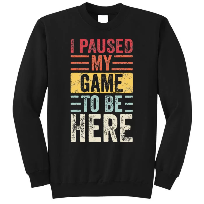 I Paused My Game To Be Here Funny Retro Vintage Video Gamer Sweatshirt