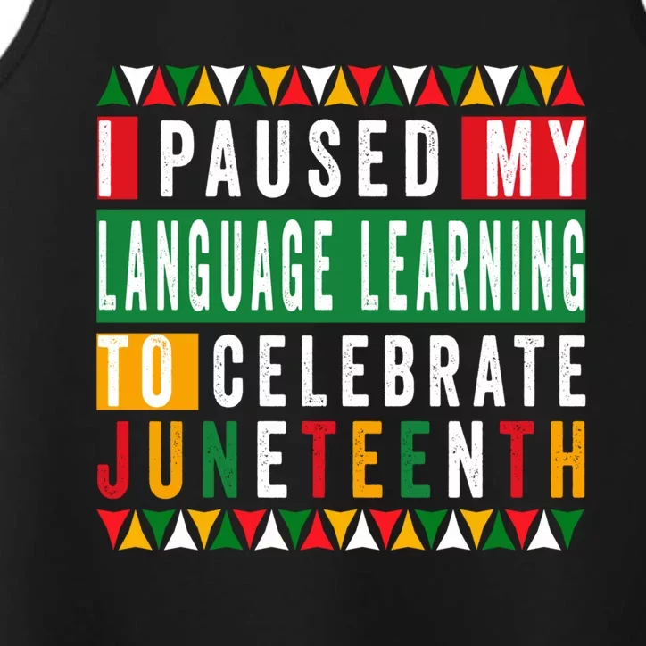 I Paused My Language Learning To Celebrate Junenth 1865 Great Gift Performance Tank