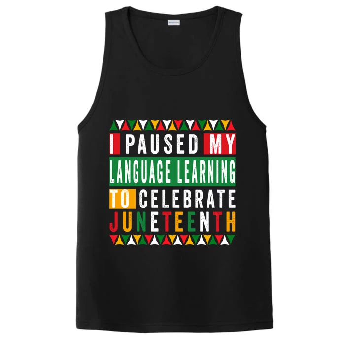 I Paused My Language Learning To Celebrate Junenth 1865 Great Gift Performance Tank