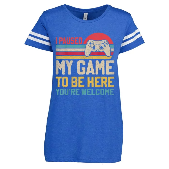 I Paused My Game To Be Here YouRe Welcome Funny Video Gamer Enza Ladies Jersey Football T-Shirt