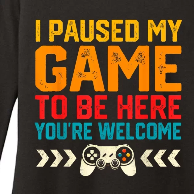 I Paused My Game To Be Here Funny Video Gamer Womens CVC Long Sleeve Shirt