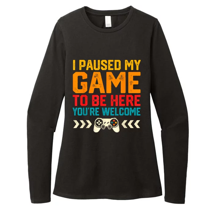 I Paused My Game To Be Here Funny Video Gamer Womens CVC Long Sleeve Shirt