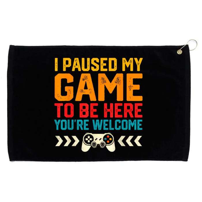 I Paused My Game To Be Here Funny Video Gamer Grommeted Golf Towel