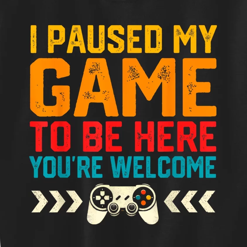 I Paused My Game To Be Here Funny Video Gamer Kids Sweatshirt