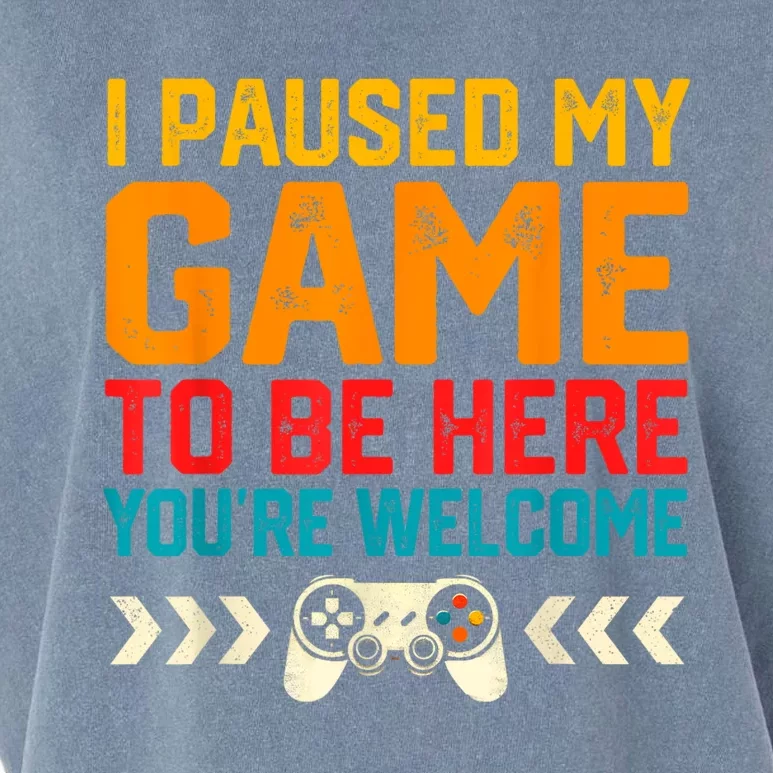 I Paused My Game To Be Here Funny Video Gamer Garment-Dyed Women's Muscle Tee