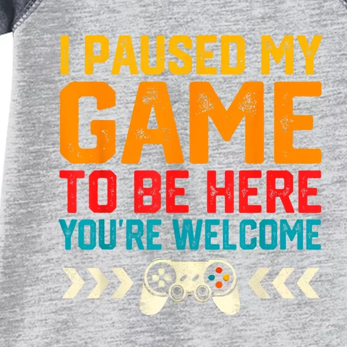 I Paused My Game To Be Here Funny Video Gamer Infant Baby Jersey Bodysuit