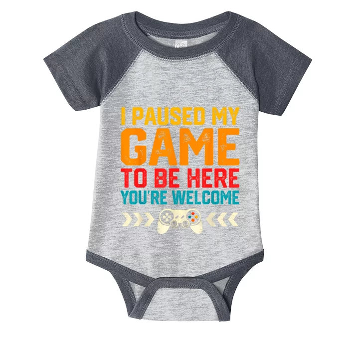 I Paused My Game To Be Here Funny Video Gamer Infant Baby Jersey Bodysuit