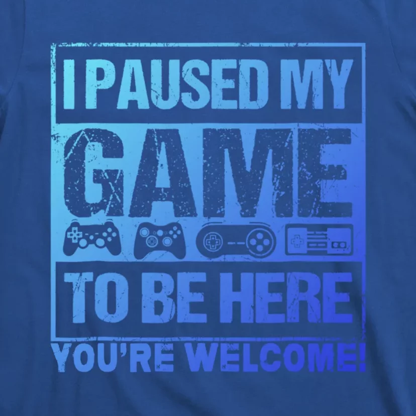 I Paused My Game To Be Here Funny Gamers Ns Gift Great Gift T-Shirt