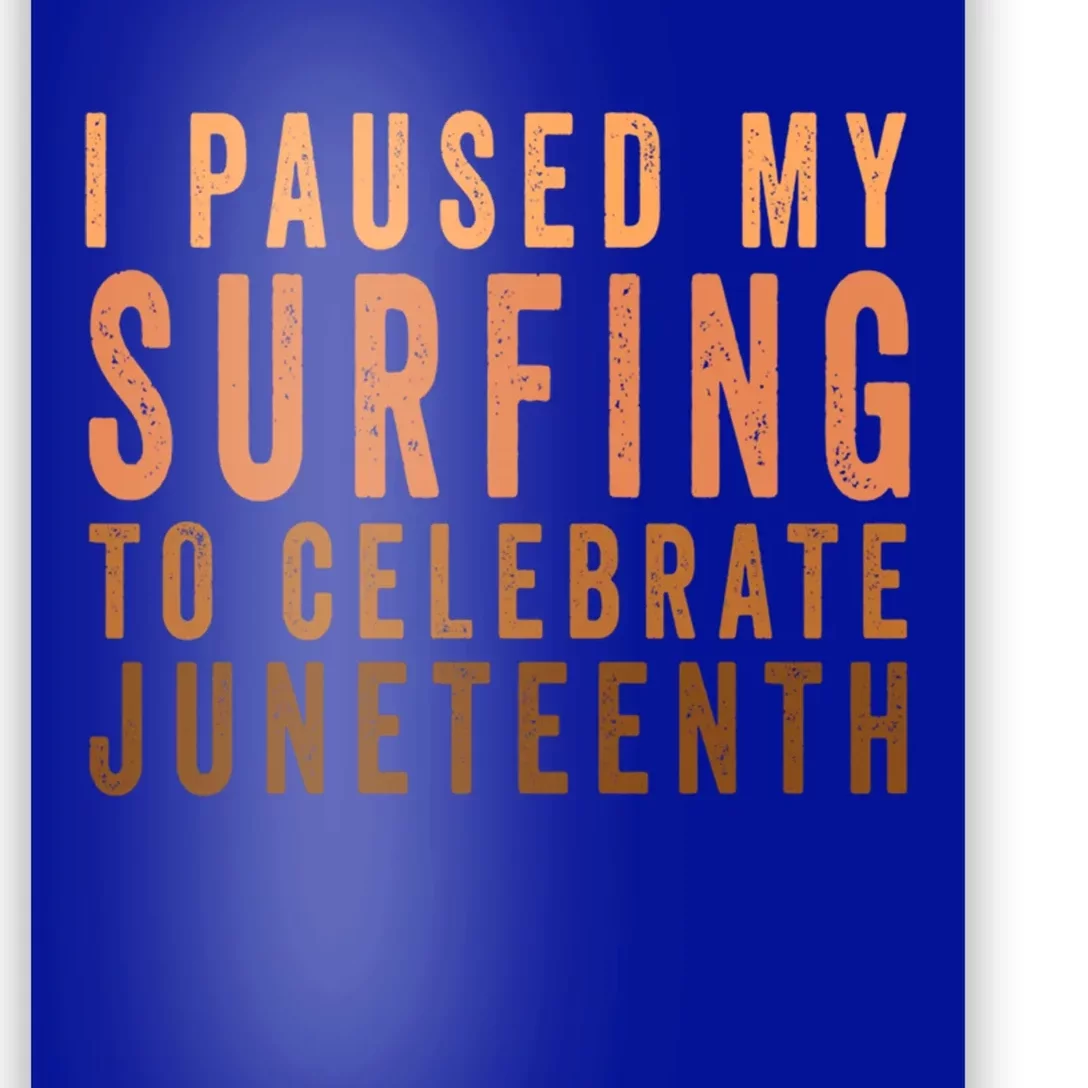 I Paused My Surfing To Celebrate Junenth Black History Cute Gift Poster