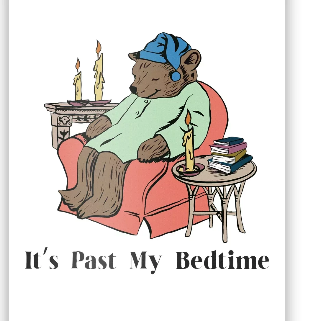 ItS Past My Bedtime Bear Taking A Nap Next To Books Poster