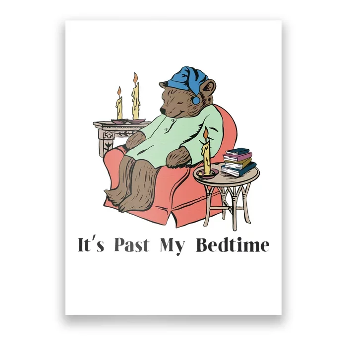 ItS Past My Bedtime Bear Taking A Nap Next To Books Poster