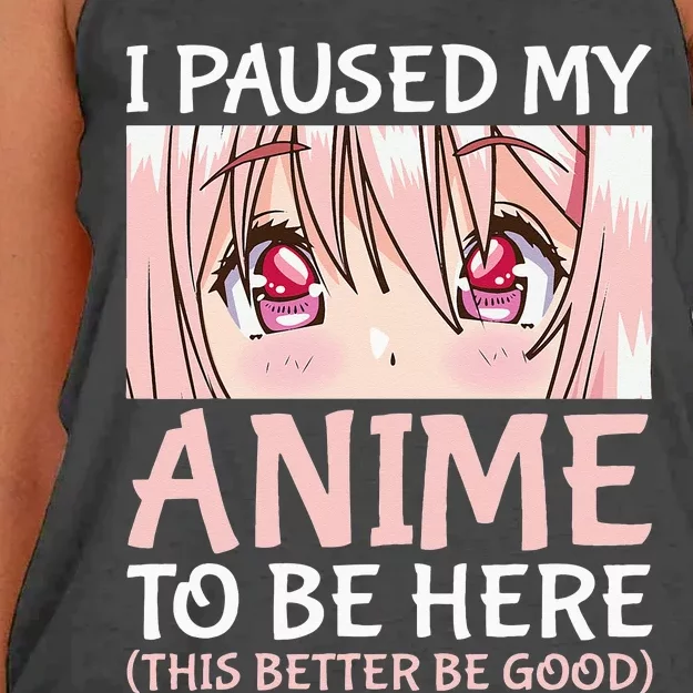 I Paused My Anime To Be Here Otaku Anime Merch Gift Women's Knotted Racerback Tank