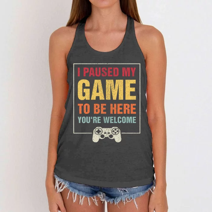 I Paused My Game To Be Here YouRe Welcome Video Gamer Gifts Women's Knotted Racerback Tank