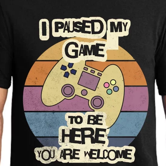 I Paused My Game To Be Here YouRe Welcome Retro Gamer Gift Pajama Set