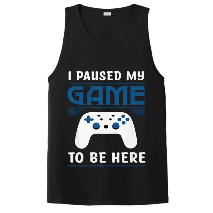 I Paused My Game To Be Here Gamer Vintage Performance Tank