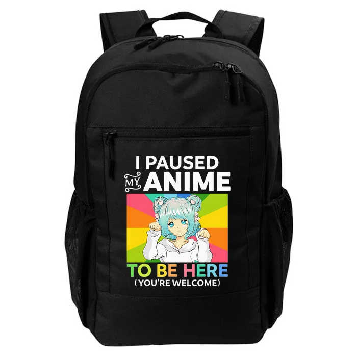 I Paused My Anime To Be Here Kawaii Manga Anime N Girl Daily Commute Backpack