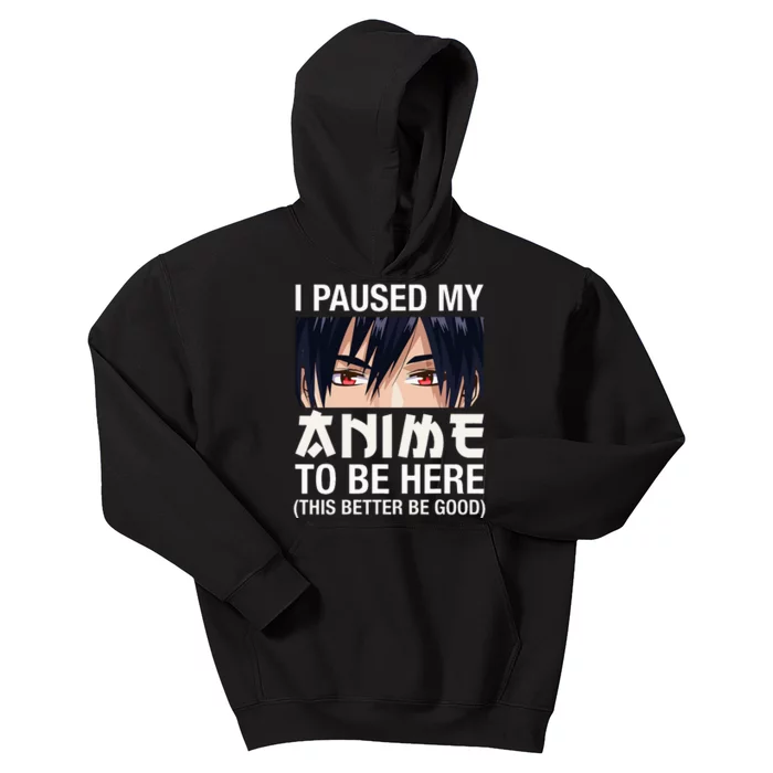 I Paused My Anime To Be Here Japan Kawaii Manga Kids Hoodie