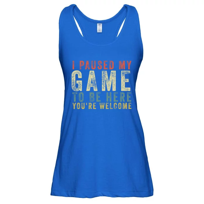 I Paused My Game To Be Here YouRe Welcome Retro Gamer Gift Ladies Essential Flowy Tank