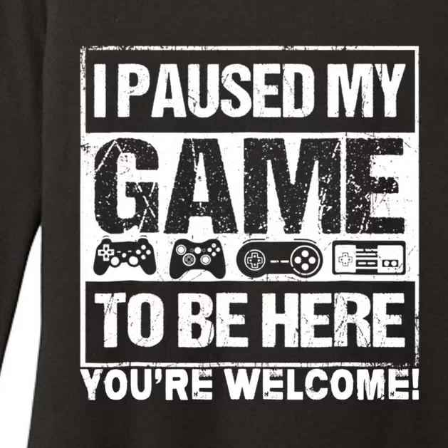 I Paused My Game To Be Here Funny Gamers Ns Gift Great Gift Womens CVC Long Sleeve Shirt