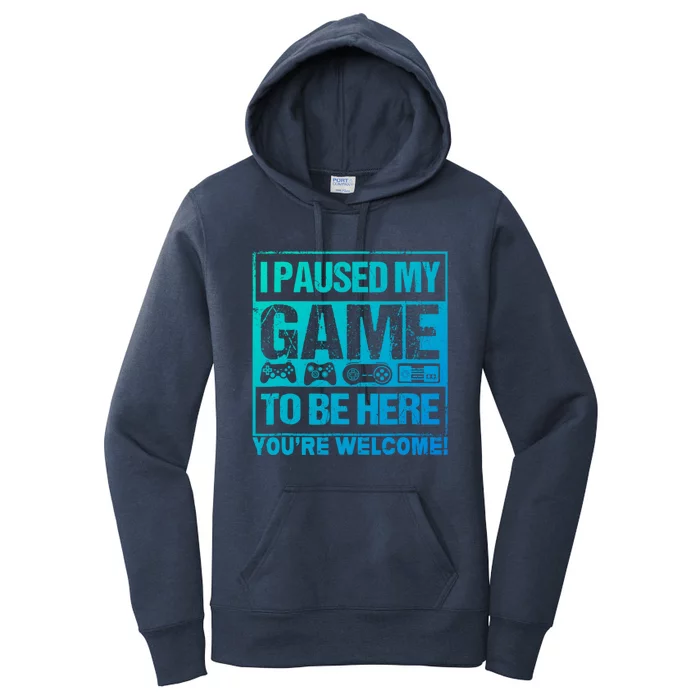 I Paused My Game To Be Here Funny Gamers Ns Gift Great Gift Women's Pullover Hoodie