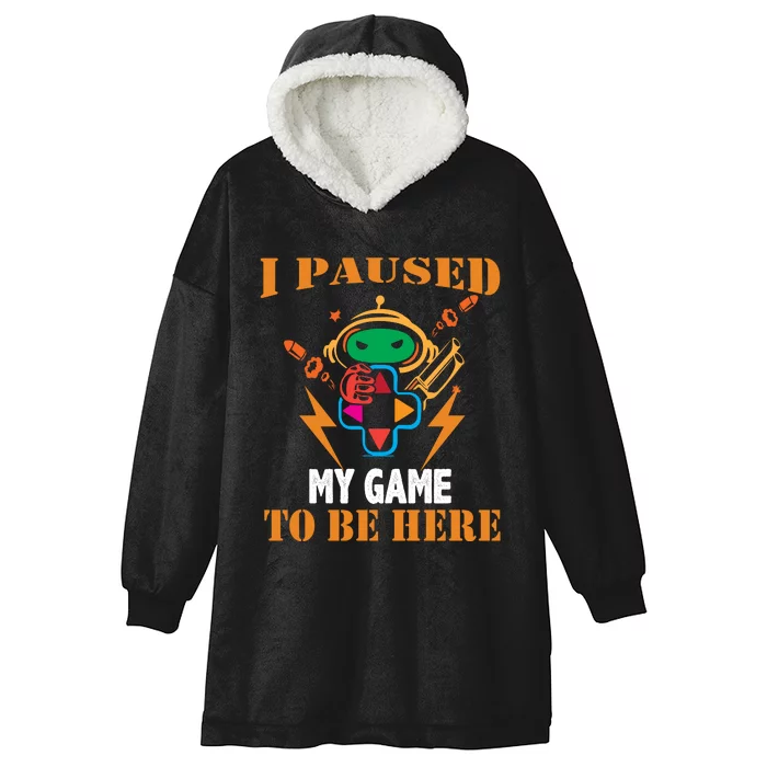 I PAUSED MY GAME Hooded Wearable Blanket