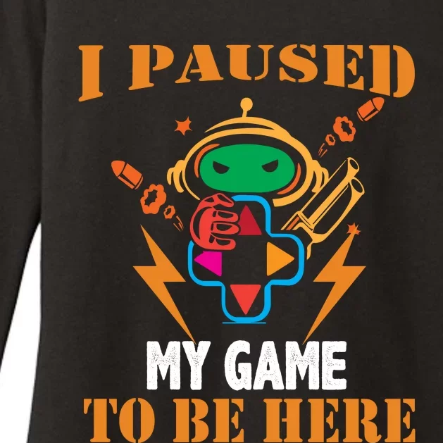 I PAUSED MY GAME Womens CVC Long Sleeve Shirt