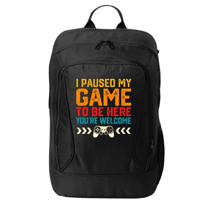 I Paused My Game To Be Here Funny Video Gamer City Backpack