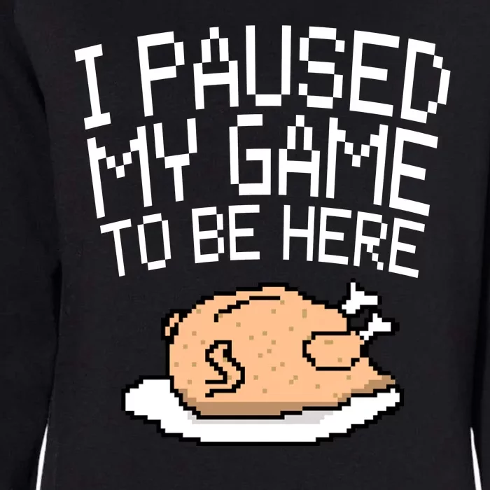 I Paused My Game To Be Here Pixel Turkey Womens California Wash Sweatshirt