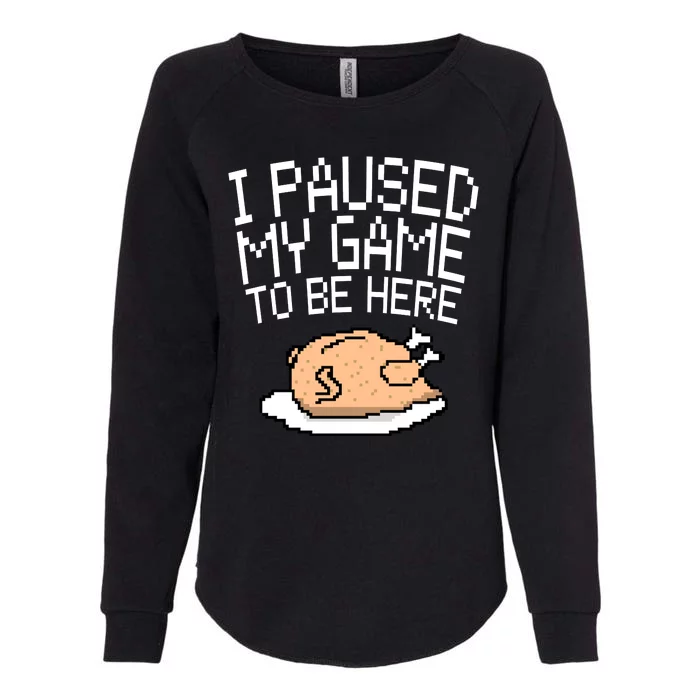 I Paused My Game To Be Here Pixel Turkey Womens California Wash Sweatshirt