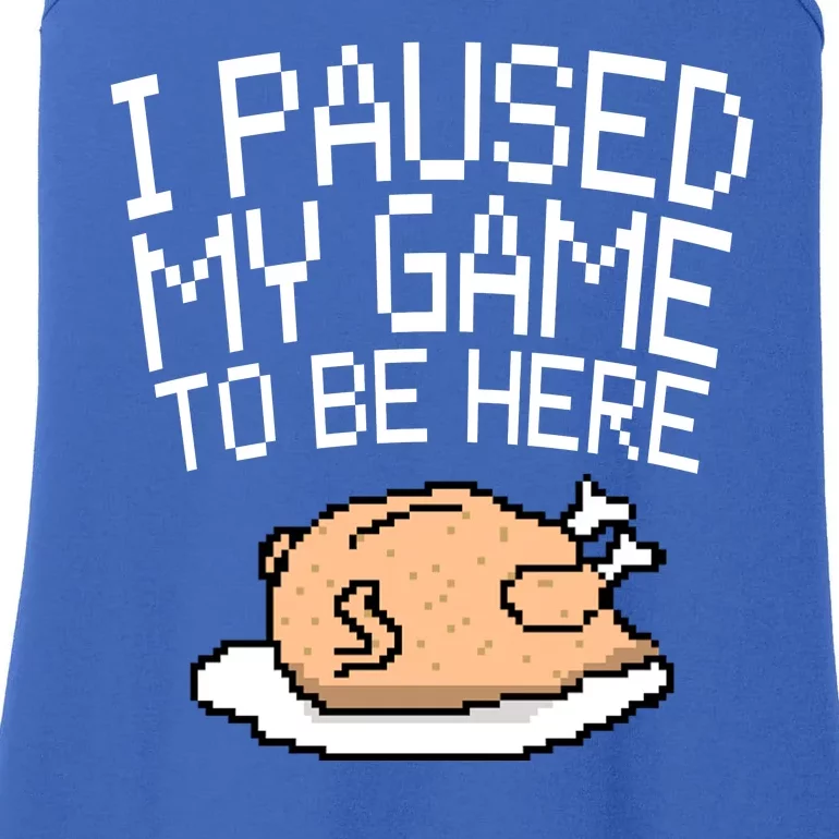 I Paused My Game To Be Here Pixel Turkey Ladies Essential Tank