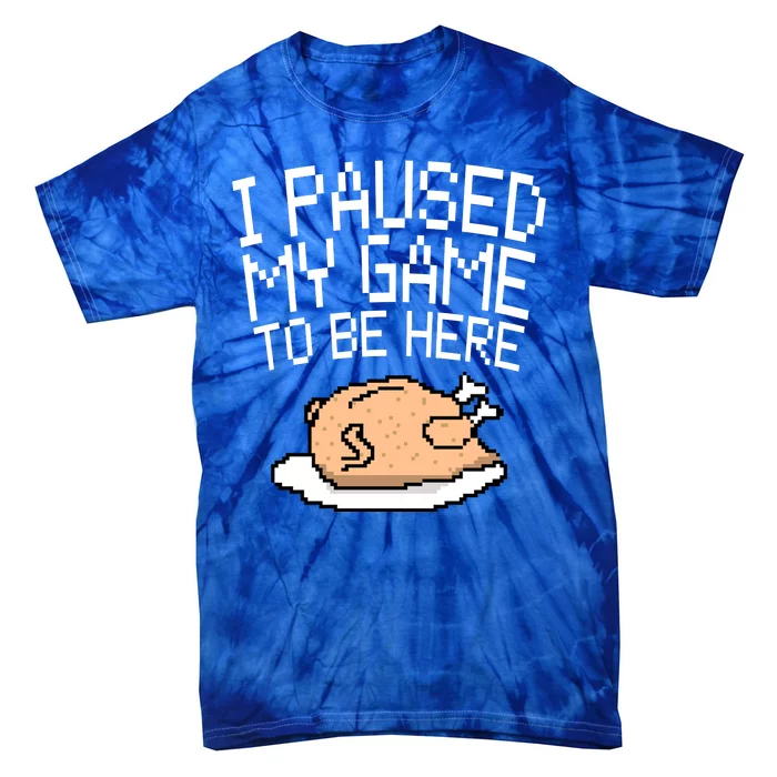 I Paused My Game To Be Here Pixel Turkey Tie-Dye T-Shirt