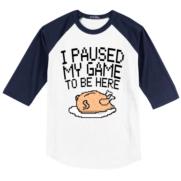 I Paused My Game To Be Here Pixel Turkey Baseball Sleeve Shirt